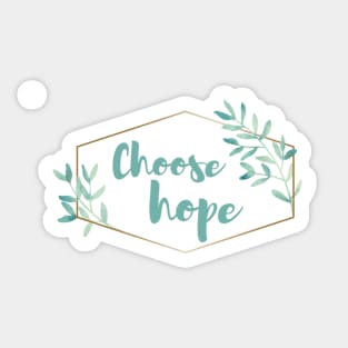 Choose hope Sticker